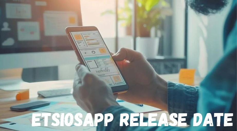 ETSIOSApp Release Date