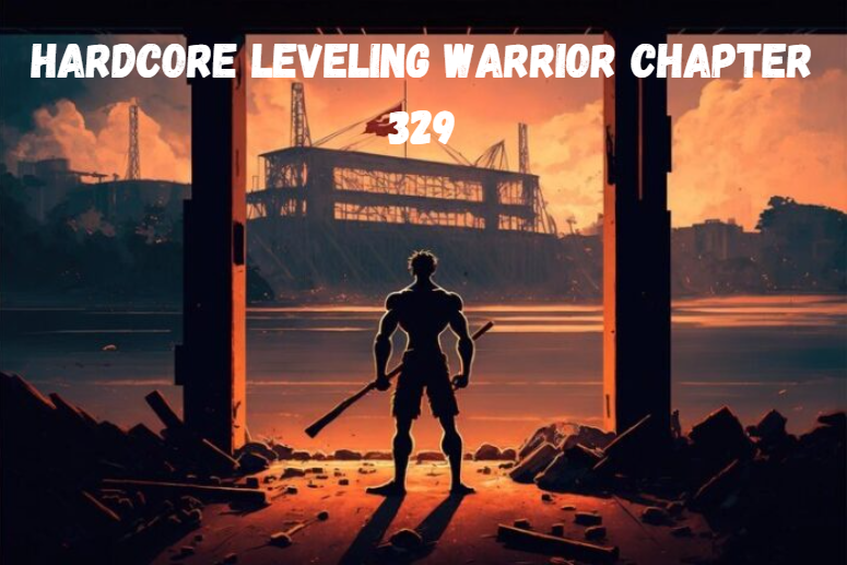 Hardcore Leveling Warrior Chapter 329