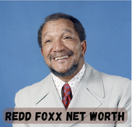 Redd Foxx Net Worth