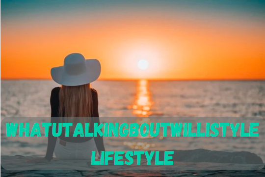 WhatUTalkingBoutWilliStyle Lifestyle