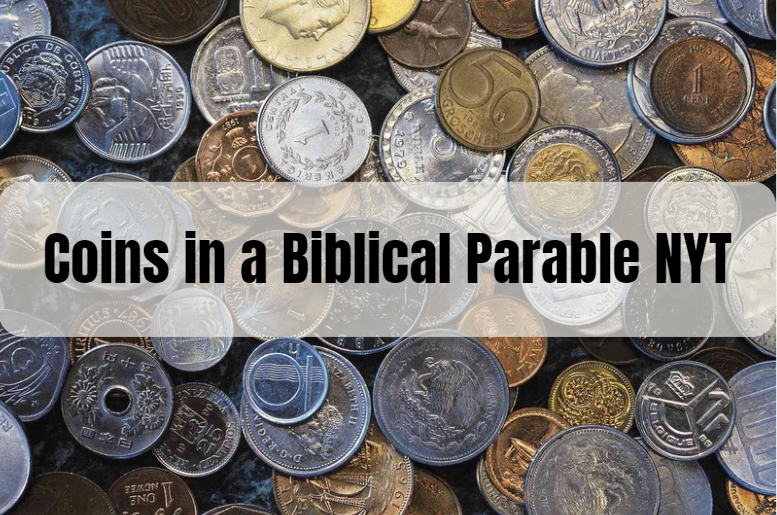 Coins in a Biblical Parable NYT