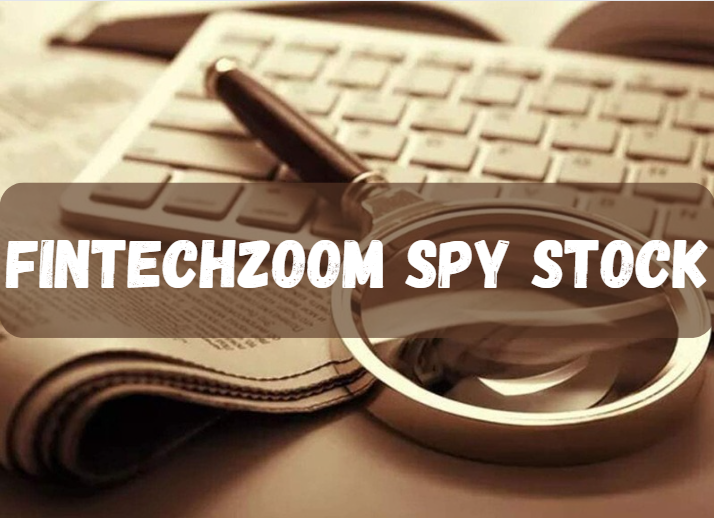 Fintechzoom Spy Stock