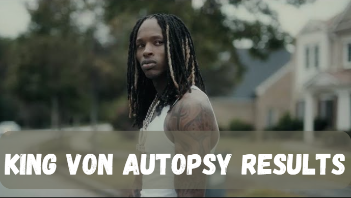 King Von Autopsy Results