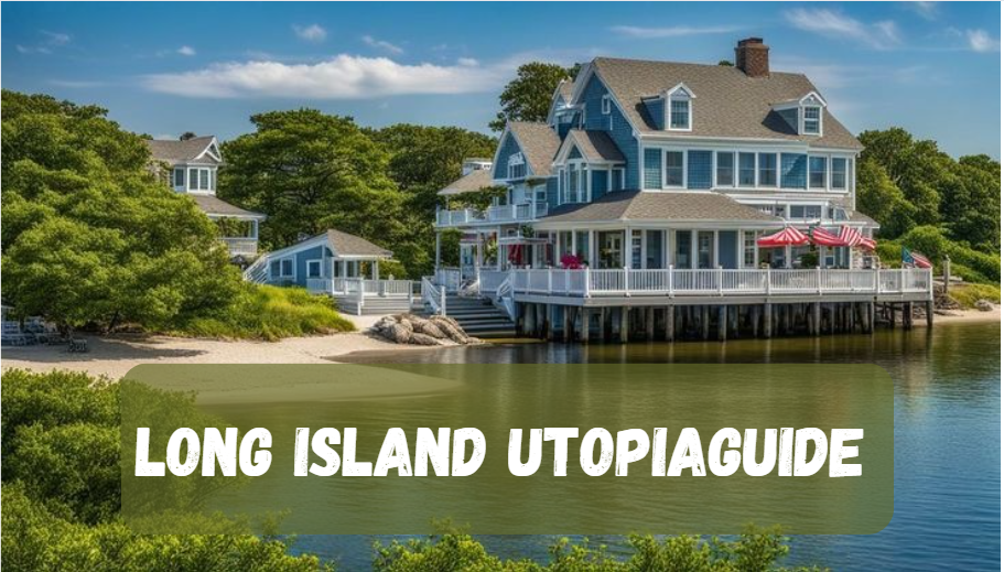 Long Island UtopiaGuide