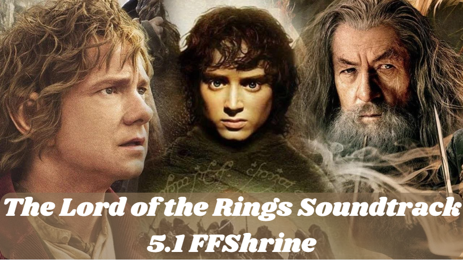 The Lord of the Rings Soundtrack 5.1 FFShrine