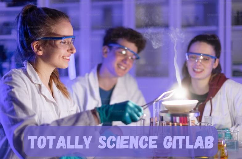 Totally Science GitLab