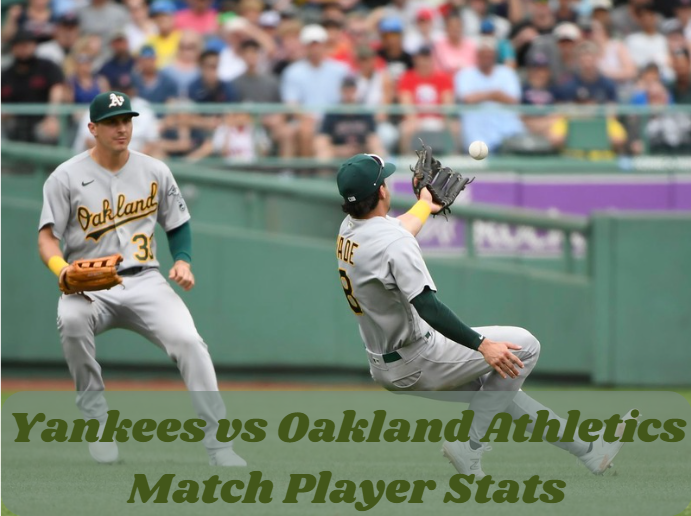 Yankees vs Oakland Athletics Match Player Stats